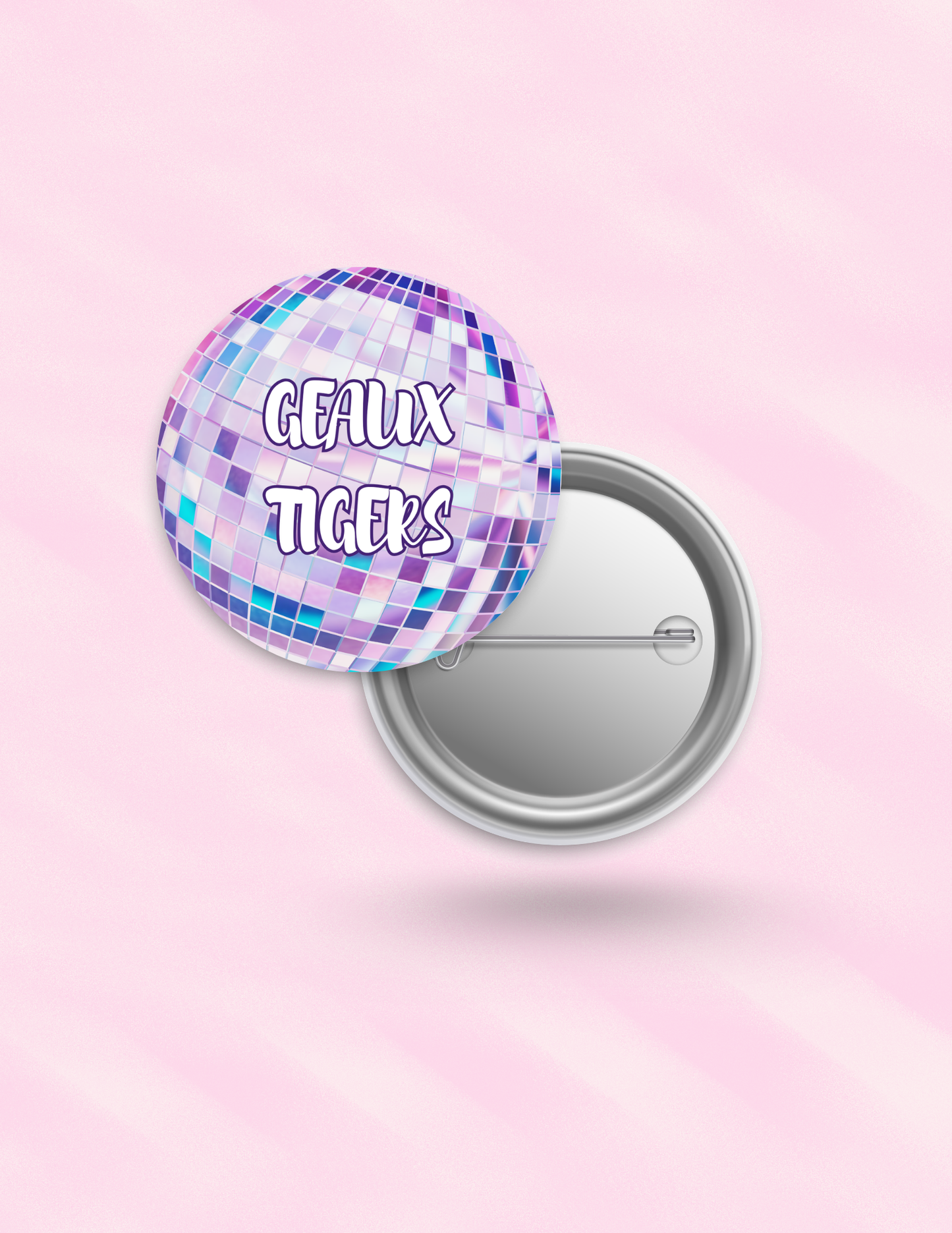 Geaux Tigers Disco Button