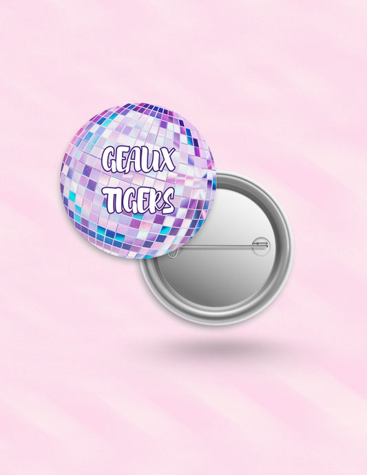 Geaux Tigers Disco Button