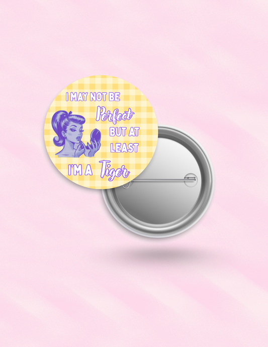 At Least I'm a Tiger Button